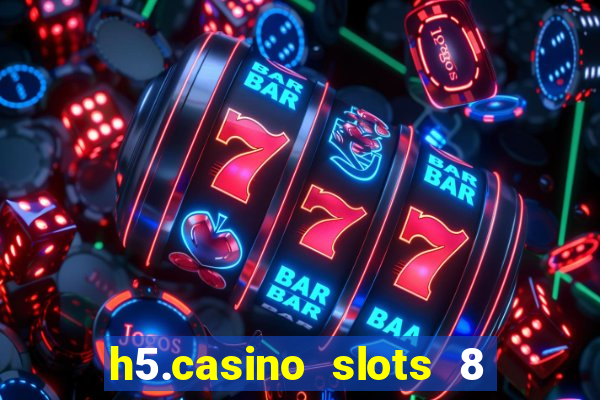 h5.casino slots 8 paga mesmo